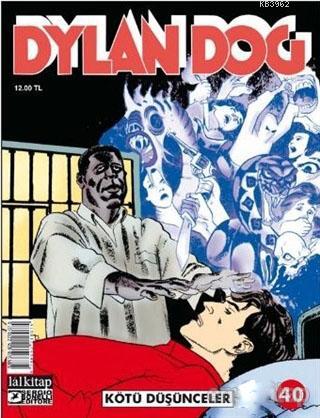 Dylan Dog Sayı 40 - Kötü Düşünceler | Tiziano Sclavi | Lal Kitap