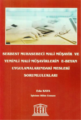 E-Beyan Uygulamalarındaki Mesleki Sorumlulukları | Eda Kaya | Legal Ya