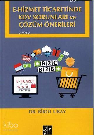 E-Hizmet Ticaretinde KDV Sorunları ve Çözüm Önerileri | Birol Ubay | G