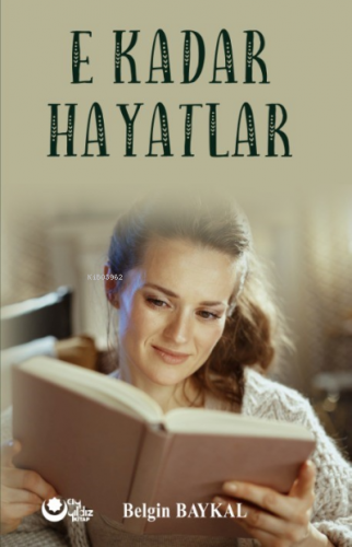 E Kadar Hayatlar | Belgin Baykal | Ayyıldız Yayınları