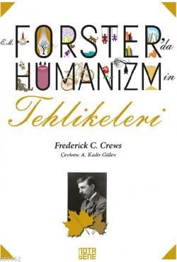 E.M. Forster'da Hümanizmin Tehlikeleri | Frederick C. Crews | Nota Ben