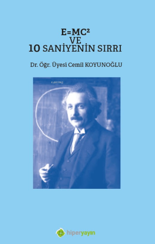 E=MC² 10 Saniyenin Sırrı | Cemil Koyunoğlu | Hiper Yayınları