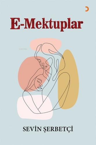 E-Mektuplar | Sevin Şerbetçi | Cinius Yayınları