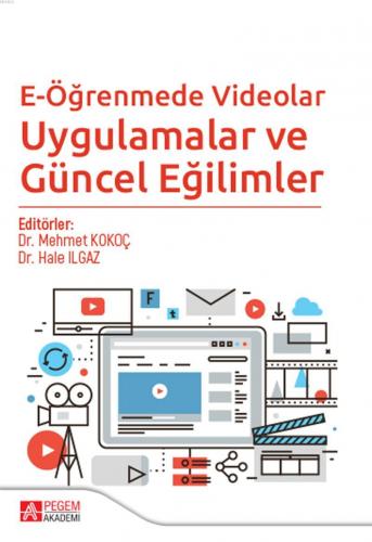 E-Öğrenmede Videolar Uygulamalar ve Güncel Eğilimler | Hale Ilgaz | Pe