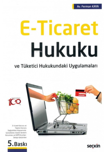 E-Ticaret Hukuku ve Tüketici Hukukundaki Uygulamaları | Ferman Kaya | 