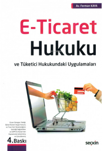 E-Ticaret Hukuku ve Tüketici Hukukundaki Uygulamaları | Ferman Kaya | 