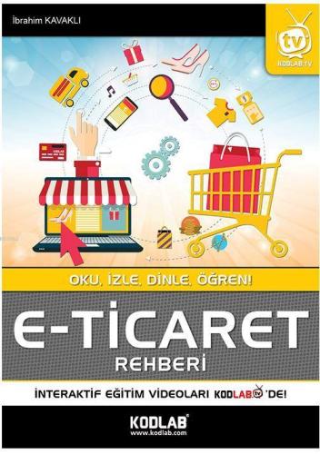 E-Ticaret Rehberi | İbrahim Kavaklı | Kodlab Yayıncılık