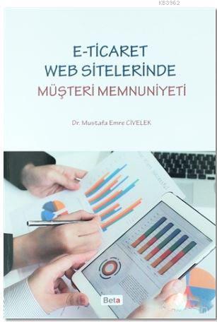 E-Ticaret Web Sitelerinde Müşteri Memnuniyeti | Mustafa Emre Civelek |