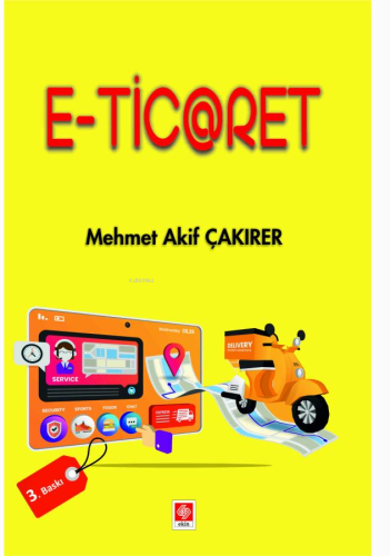 E-Ticaret | Mehmet Akif Çakırer | Ekin Kitabevi Yayınları