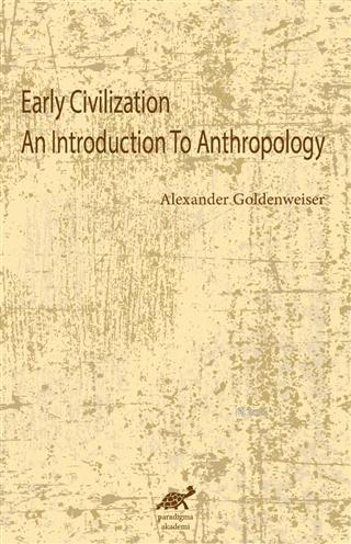 Early Civilization An Introduction To Anthropology | Alexander Goldenw