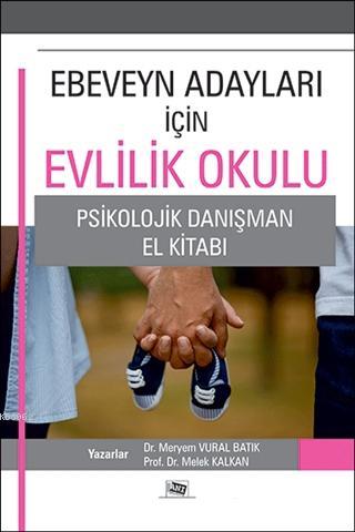 Ebeveyn Adayları İçin Evlilik Okulu; Psikolojik Danışma El Kitabı | Me