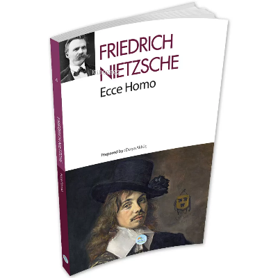 Ecce Homo - Friedrich Nıetzsche | Friedrich Nietzsche | Maviçatı Yayın