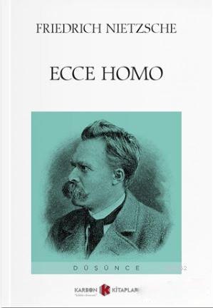 Ecce Homo | Friedrich Nietzsche | Karbon Kitaplar