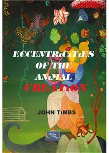 Eccentricities of the Animal Creation | John Timbs | Gece Kitaplığı Ya