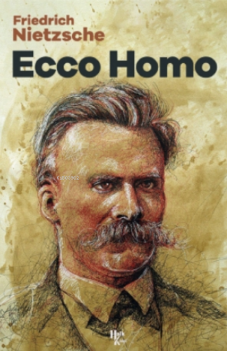 Ecco Homo | Friedrich Nietzcsche | Halk Kitabevi