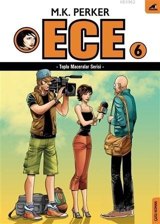 Ece 6; Toplu Maceralar Serisi | M.K. Perker | Kara Karga Yayınları