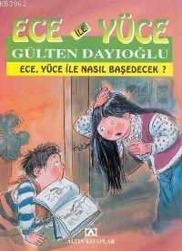 Ece Yüce İle Nasıl Başedecek?; Ece İle Yüce 18 | Gülten Dayıoğlu | Alt