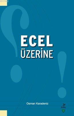 Ecel Üzerine | Osman Karadeniz | Grafiker Yayınları