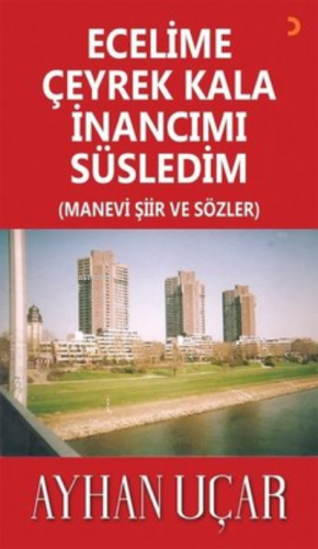 Ecelime Çeyrek Kala İnancımı Süsledim ;(Manevi Şiir ve Sözler) | Ayhan