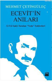 Ecevit'in Anıları; 12 Yıl Saklı Tutulan 'Veda' Sohbetleri | Mehmet Çet