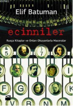 Ecinniler; Rusça Kitaplar ve Onları Okuyanlarla Maceralar | Elif Batum