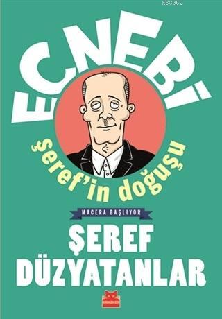 Ecnebi Şeref'in Doğuşu; Macera Başlıyor | Şeref Düzyatanlar | Kırmızık