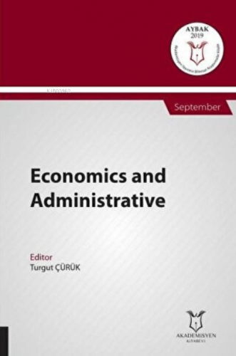 Economics and Administrative;(Aybak 2019 Eylül) | Turgut Çürük | Akade