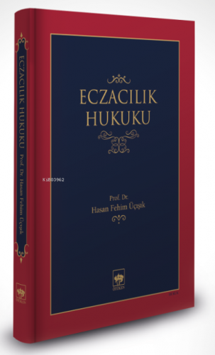 Eczacılık Hukuku | Hasan Fehim Üçışık | Ötüken Neşriyat