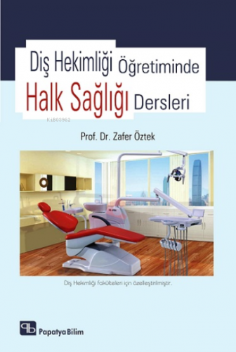 Eczacılık Öğretiminde Halk Sağlığı Dersleri | Zafer Öztek | Papatya Bi