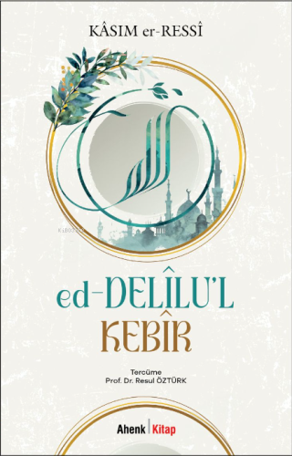 Ed-Delîlu’l Kebîr | Kâsım er-Ressî | Ahenk Kitap