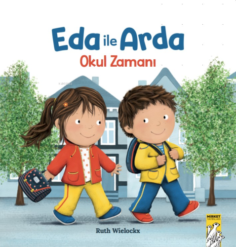 Eda ile Arda- Okul Zamanı! | Ruth Wielockx | Mirket Yayınları