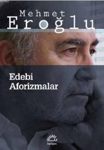 Edebi Aforizmalar | Mehmet Eroğlu | İletişim Yayınları