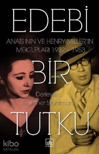 Edebi Bir Tutku Anais Nin Ve Henry Millerin Mektupları | Anais Nin | İ