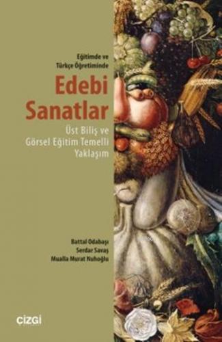 Edebi Sanatlar - Eğitimde ve Türkçe Öğretiminde; Üst Biliş ve Görsel E