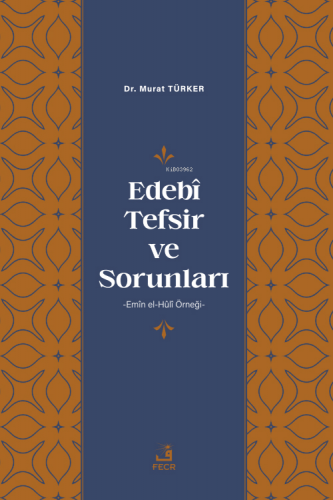 Edebî Tefsir ve Sorunları | Murat Türker | Fecr Yayınları