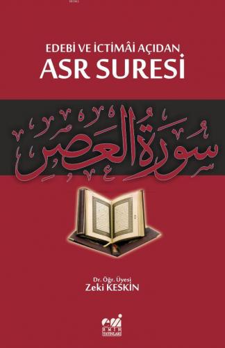 Edebi ve İctimai Açıdan Asr Suresi | Zeki Keskin | Emin Yayınları