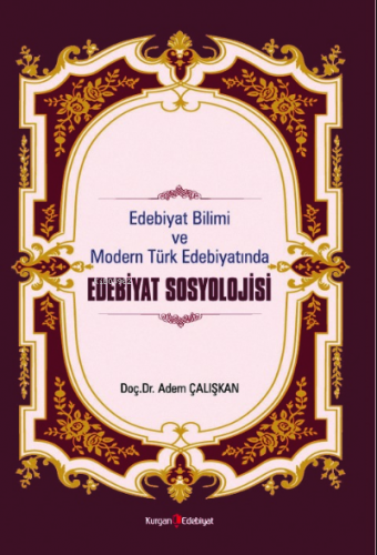 Edebiyat Bilimi Ve Modern Türk Edebiyatında Edebiyat Sosyolojisi | Ade