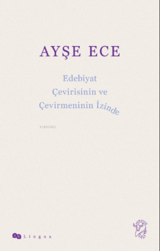 Edebiyat Çevirisinin ve Çevirmeninin İzinde | Ayşe Ece | Minotor Kitap