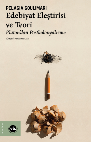 Edebiyat Eleştirisi ve Teori;Platon'dan Postkolonyalizme | Pelagia Gou