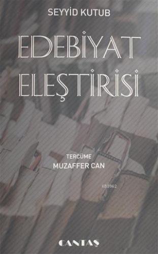 Edebiyat Eleştirisi | Seyyid Kutub | Cantaş Yayınları