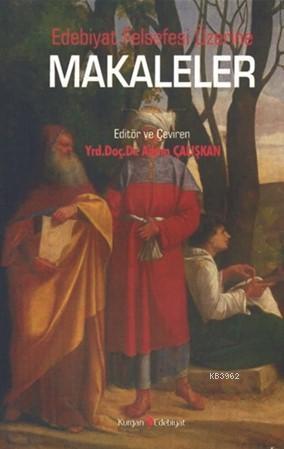 Edebiyat Felsefesi Üzerine Makaleler | Adem Çalışkan | Kurgan Edebiyat