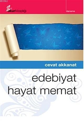 Edebiyat Hayat Memat | Cevat Akkanat | Okur Kitaplığı Yayınları