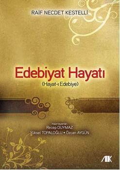 Edebiyat Hayatı; Raif Necdet Kestelli | Recep Duymaz | Akademik Kitapl