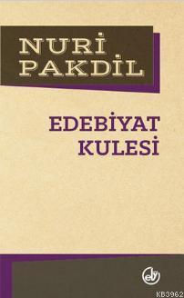 Edebiyat Kulesi | Nuri Pakdil | Edebiyat Dergisi Yayınları