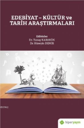 Edebiyat - Kültür ve Tarih Araştırmaları | Hüseyin Demir | Hiper Yayın