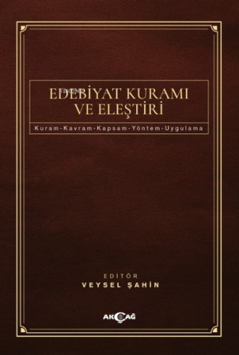 Edebiyat Kuramı Ve Eleştiri | Veysel Şahin | Akçağ Basım Yayım Pazarla