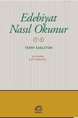 Edebiyat Nasıl Okunur | Terry Eagleton | İletişim Yayınları