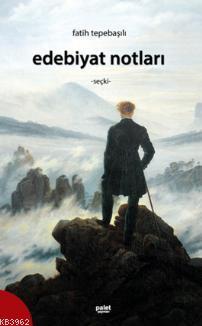 Edebiyat Notları | Fatih Tepebaşılı | Palet Yayınları