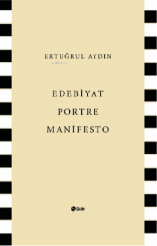 Edebiyat Portre Manifesto | Ertuğrul Aydın | Şule Yayınları