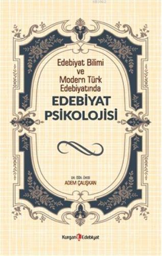 Edebiyat Psikolojisi; Edebiyat Bilimi ve Modern Türk Edebiyatında | Ad